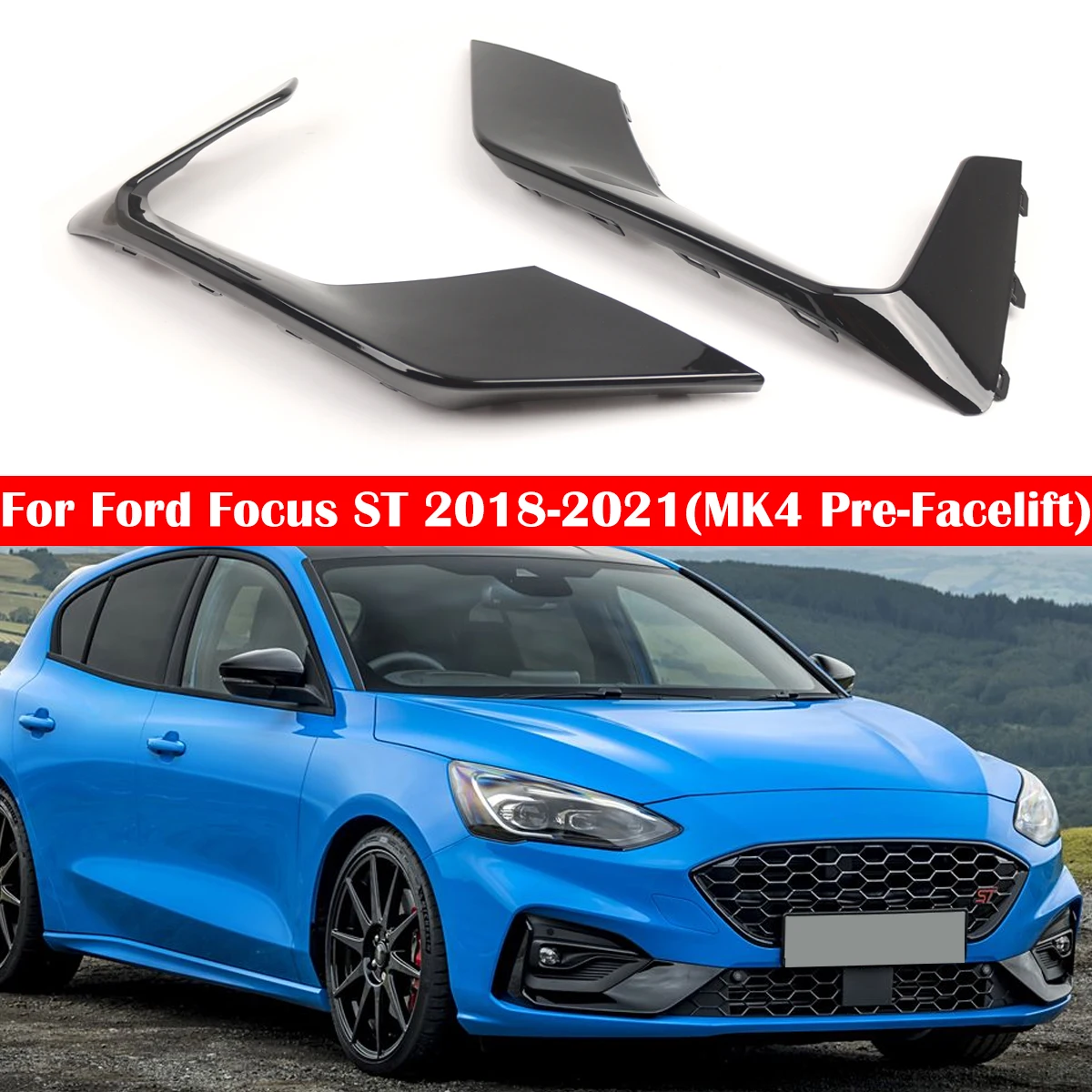 

1Pair Front Lower Grille Trim Car Front Grille Molding Trim 2371128 KX7B-15B247-S1A5JN6 For Ford Focus ST18-21 MK4 Pre-Facelift