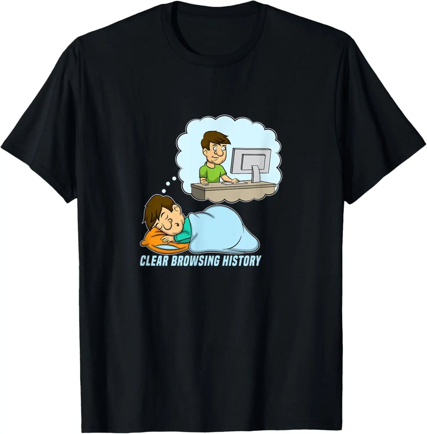 

Clear Browsing History For Computer Geeks. T-Shirt