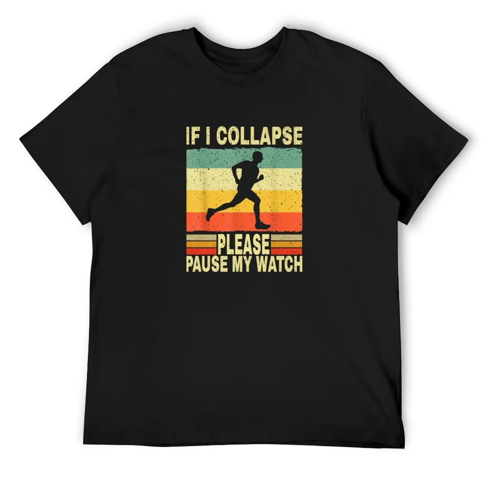 

Funny If I Collapse Pause My Watch Running Fitness Running Dad,Run Marathon T-Shirt cute tops blacks Men's t-shirts