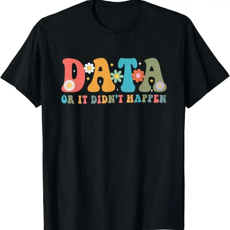 T-shirt Data Or It Didnt Happen pour analyseur et scientifique