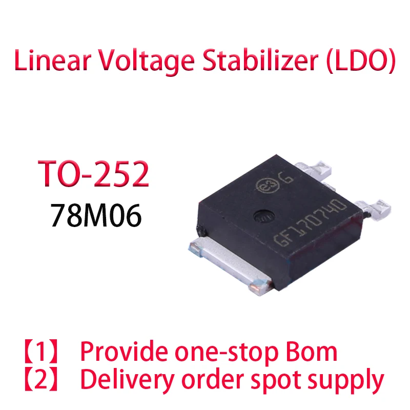 

78M06 TO-252 100PCS Linear Voltage Stabilizer (LDO) Chip Provide One-Stop Bom Distribution Order Spot Supply