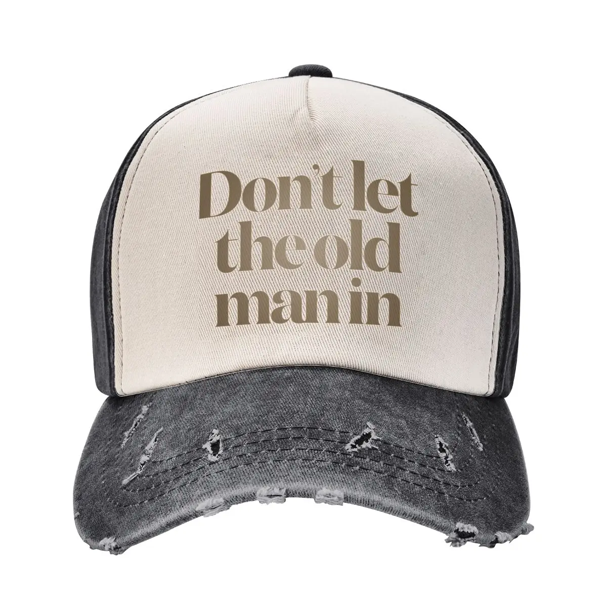 Don't let the old man in v.5 Baseball Cap Fashion Beach summer hat birthday Golf Hat Woman Hats Men's