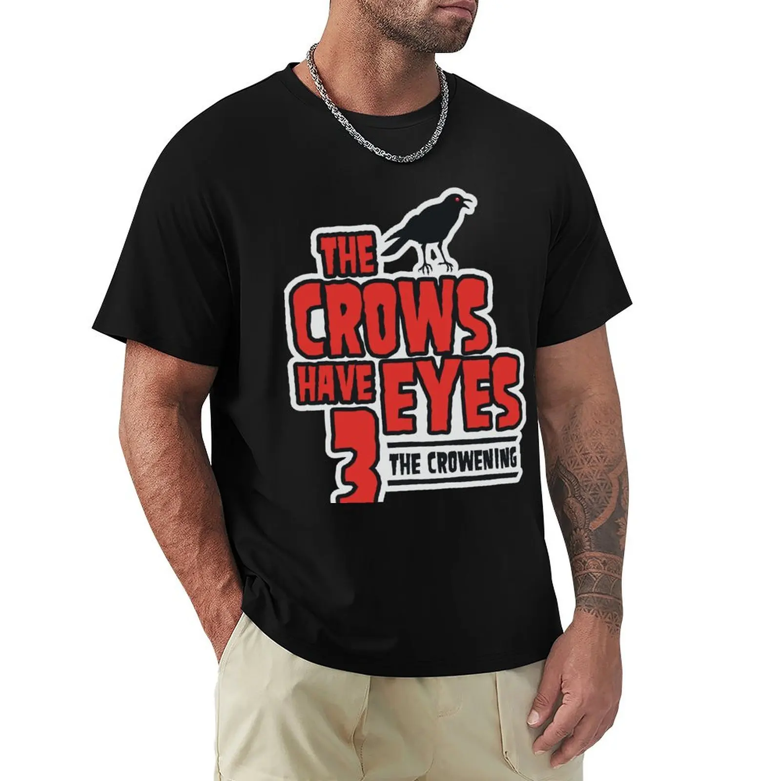 

The Crows Have Eyes 3 The Crowening T-Shirt cotton man t-shirts Louboutins tees mens vintage t shirts