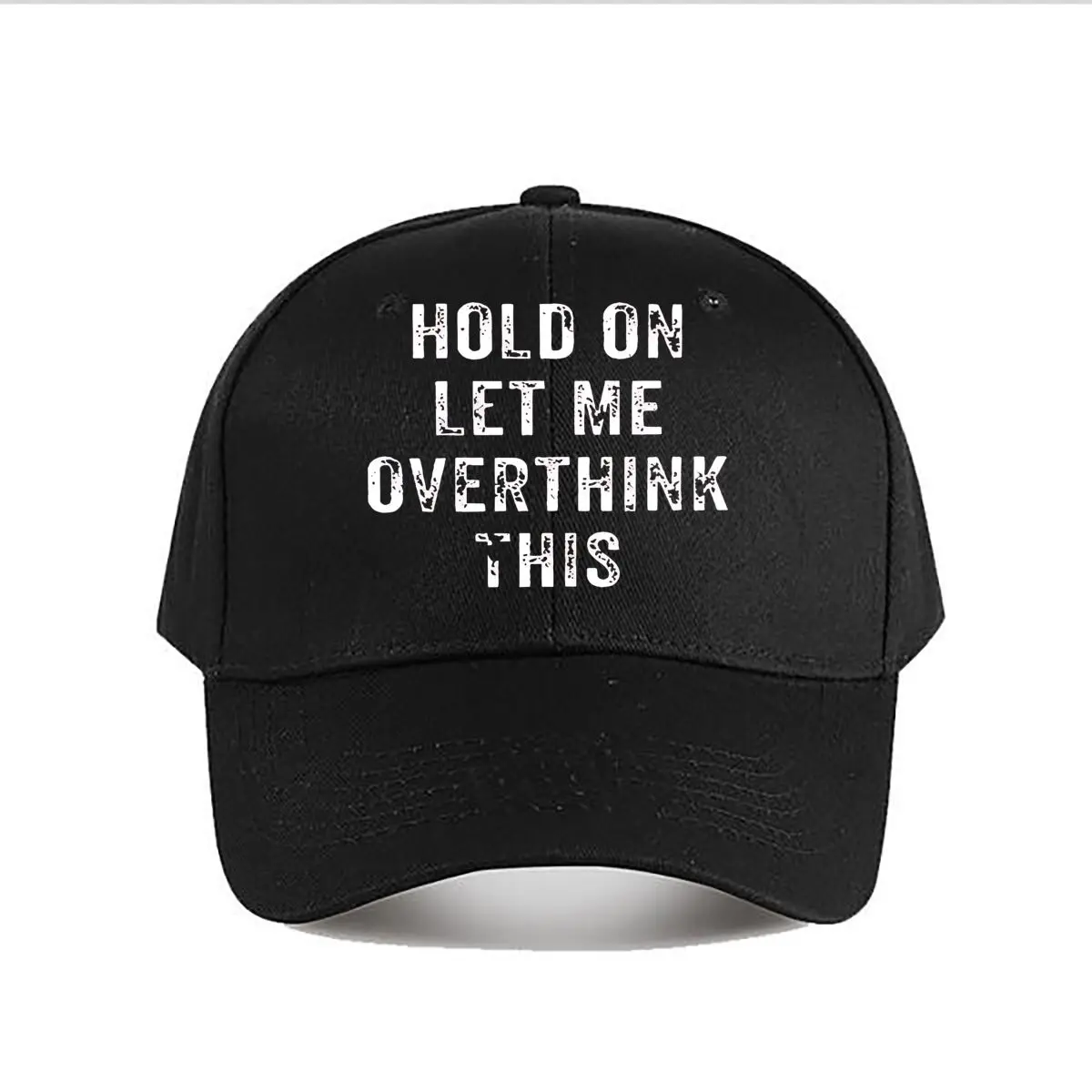 Hold On Let Me Overthink Vintage Baseball Cap Fashion Men Sunhat Women's Outdoor Sports Snapback Cap