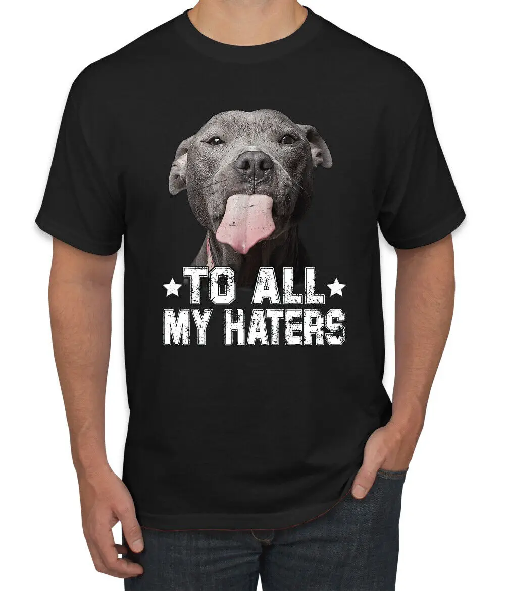 

Pitbull to all the Haters Funny Animal Men Graphic Tshirt