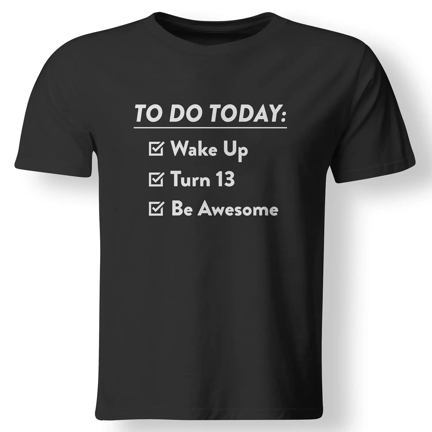 13th Birthday Checklist Be Awesome 13 Years Old T Shirt Black