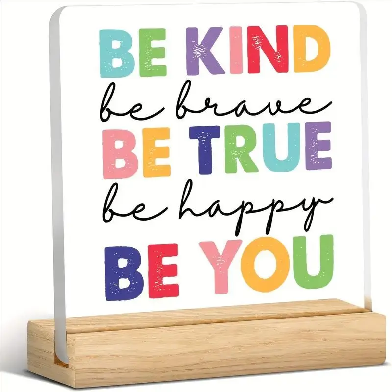 2D Flat, Be KIND, BE Brave, BE True, Be HAPPY Motivational Desk Sign - Modern Positive Affirmations Plaque with Clear Acrylic