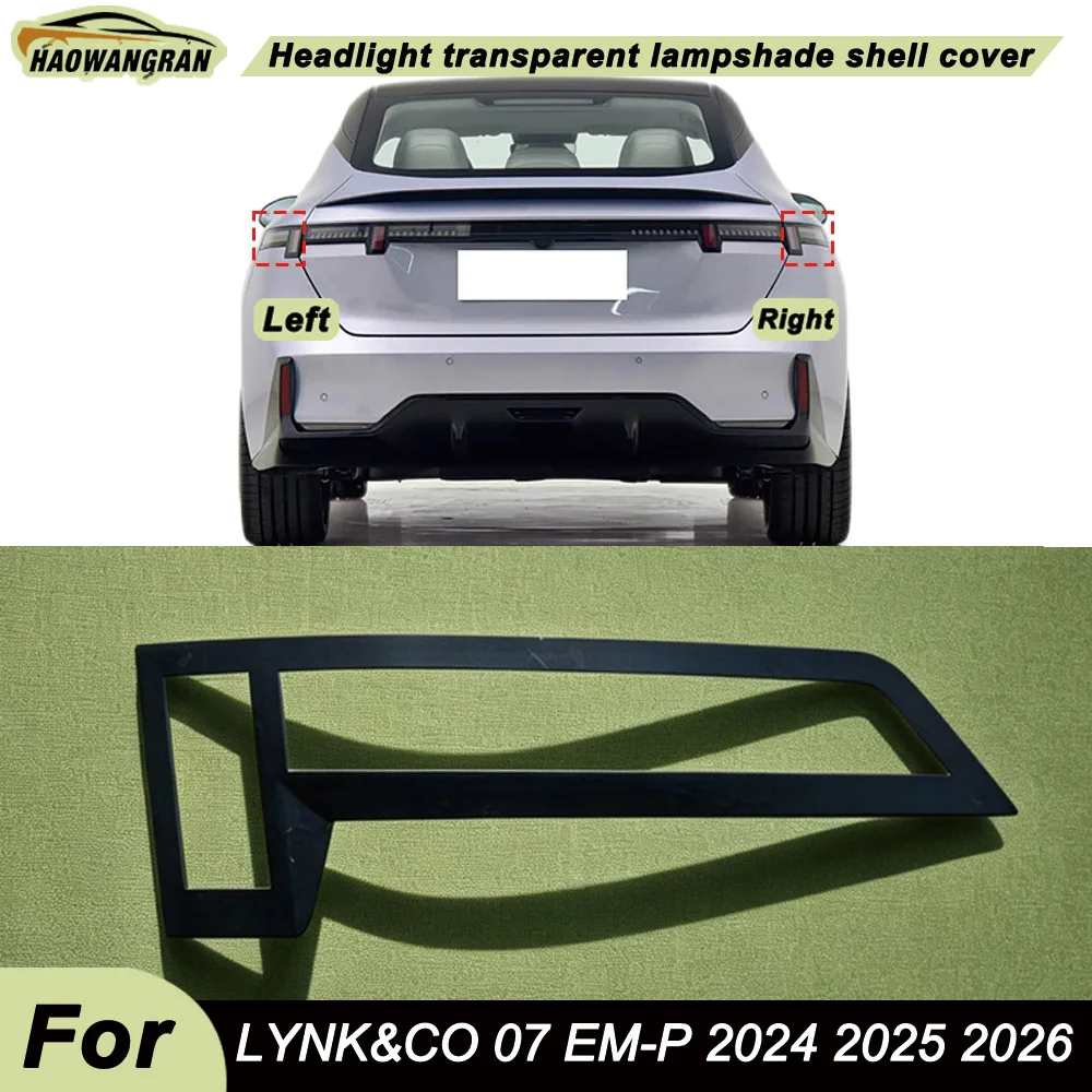 

For LYNK&CO 07 EM-P 2024 2025 2026 Car Rear Taillight Shell Brake Lights Shell Replacement Auto Rear Shell Cover Mask Lampshade
