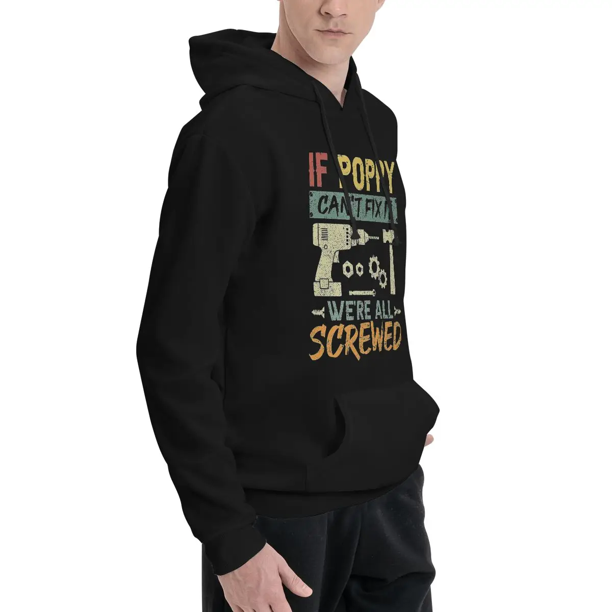 Als Papaver Het Niet Kan Repareren, Zijn We Allemaal Geschroefd Polyester Hoodie Heren Sweatershirt Warme Kleuren Maten