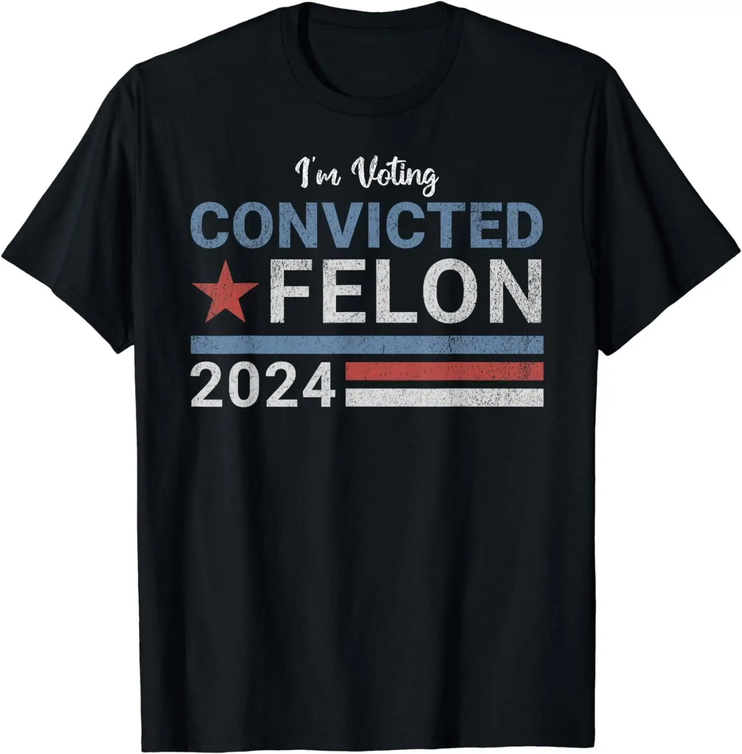 Trump Convicted Felon I'm Voting Convicted Felon Unisex T-Shirt