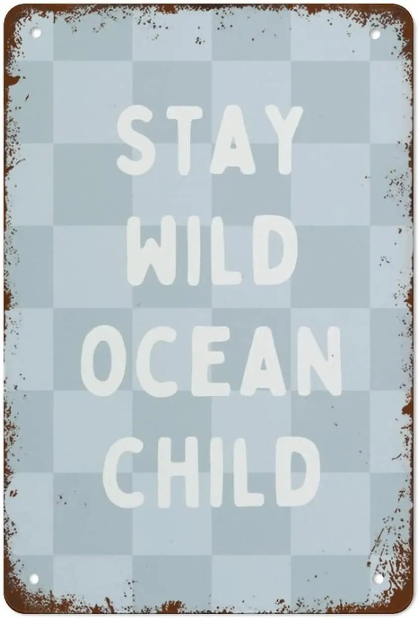 Stay Wild Ocean Child Print Surf Nursery Decor Beach Kids Room Checker Play Room Beachy Quote Vintage Tin Sign Metal