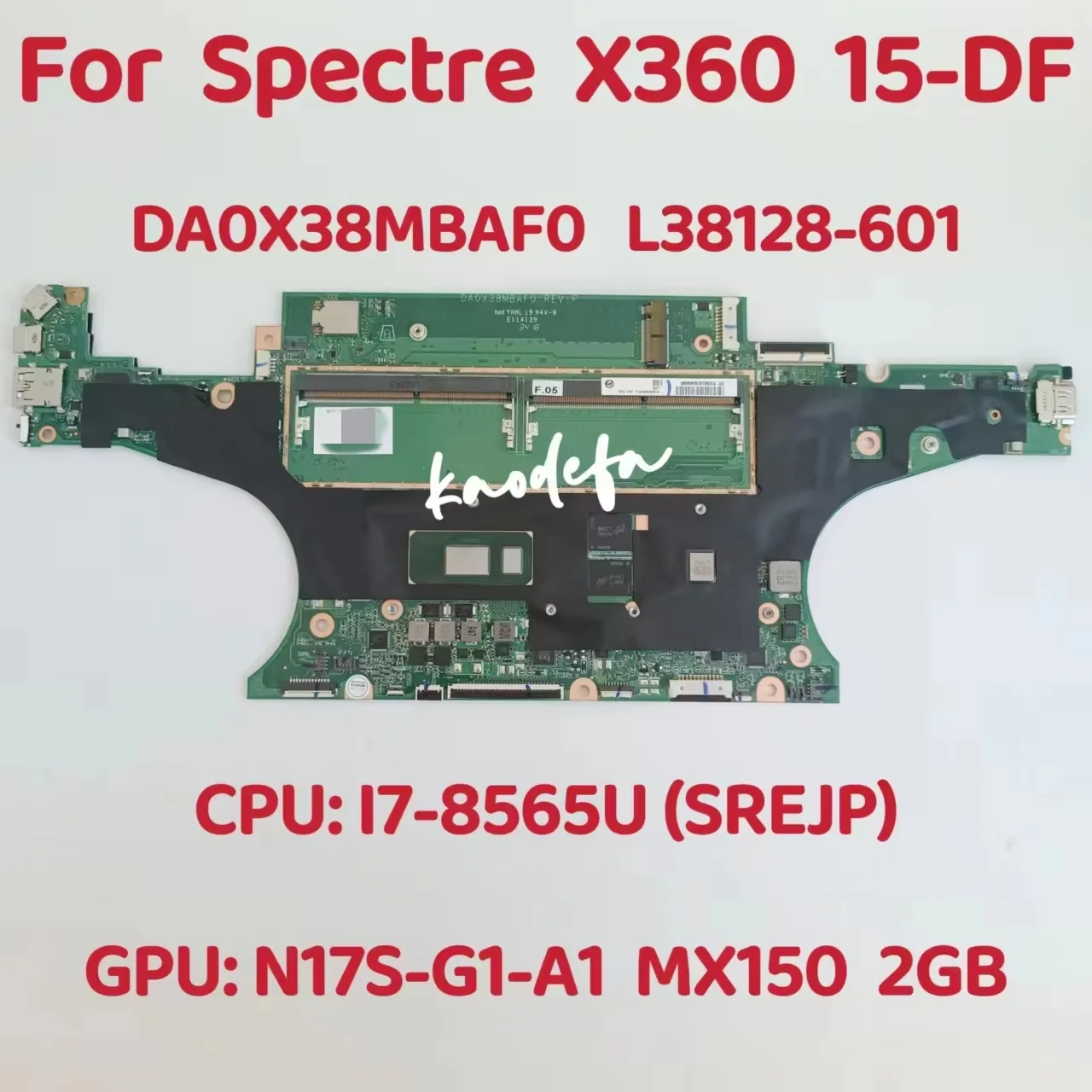 

DA0X38MBAF0 для материнской платы ноутбука HP Spectre X360 15-DF Процессор: I7-8565U SREJP GPU: MX150 2 ГБ DDR4 L38128-601 L38128-001 Тест в порядке