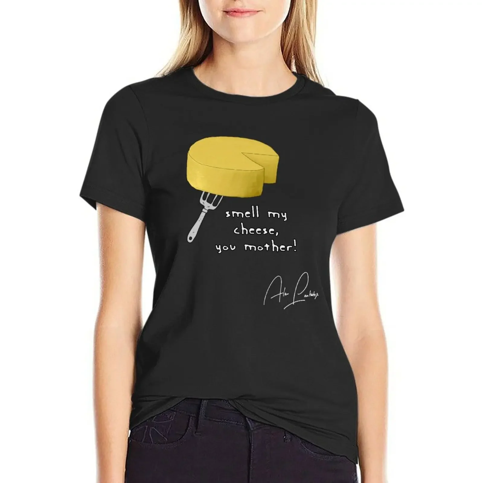 

Smell my cheese you mother! T-Shirt plus sizes blacks quick-drying t shirt dress Women