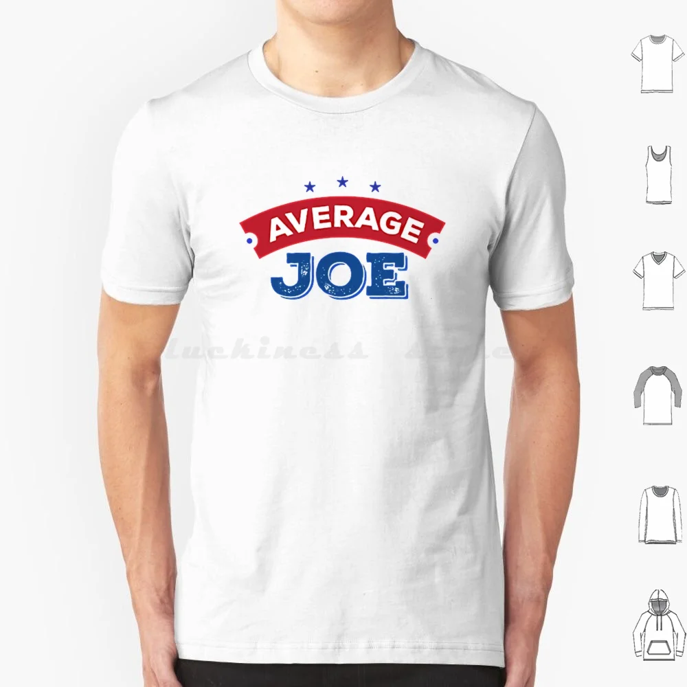 Average Joe T Shirt Men Women Kids 6xl Average Joe Joe Award Saying Quote