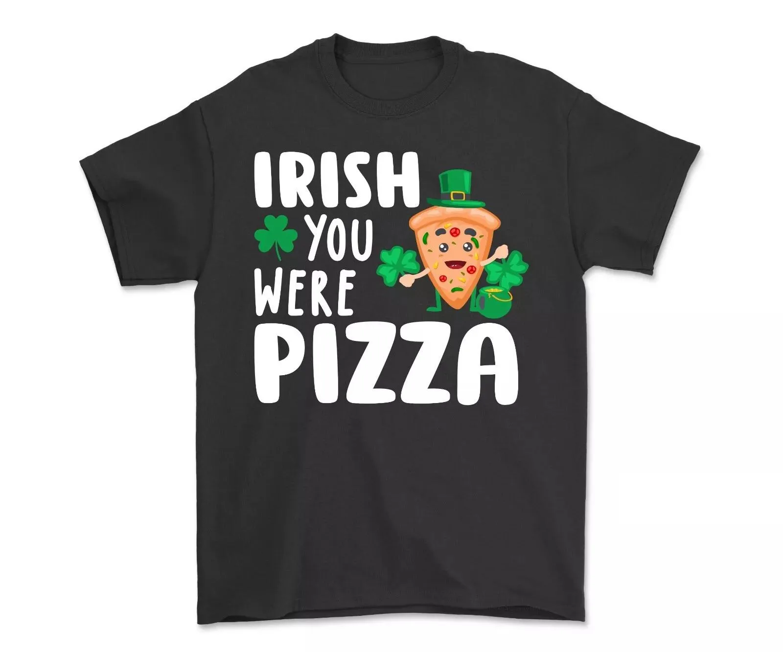 Irish You Were Pizza Patrick Day T-shirt Funny Lucky Shirt