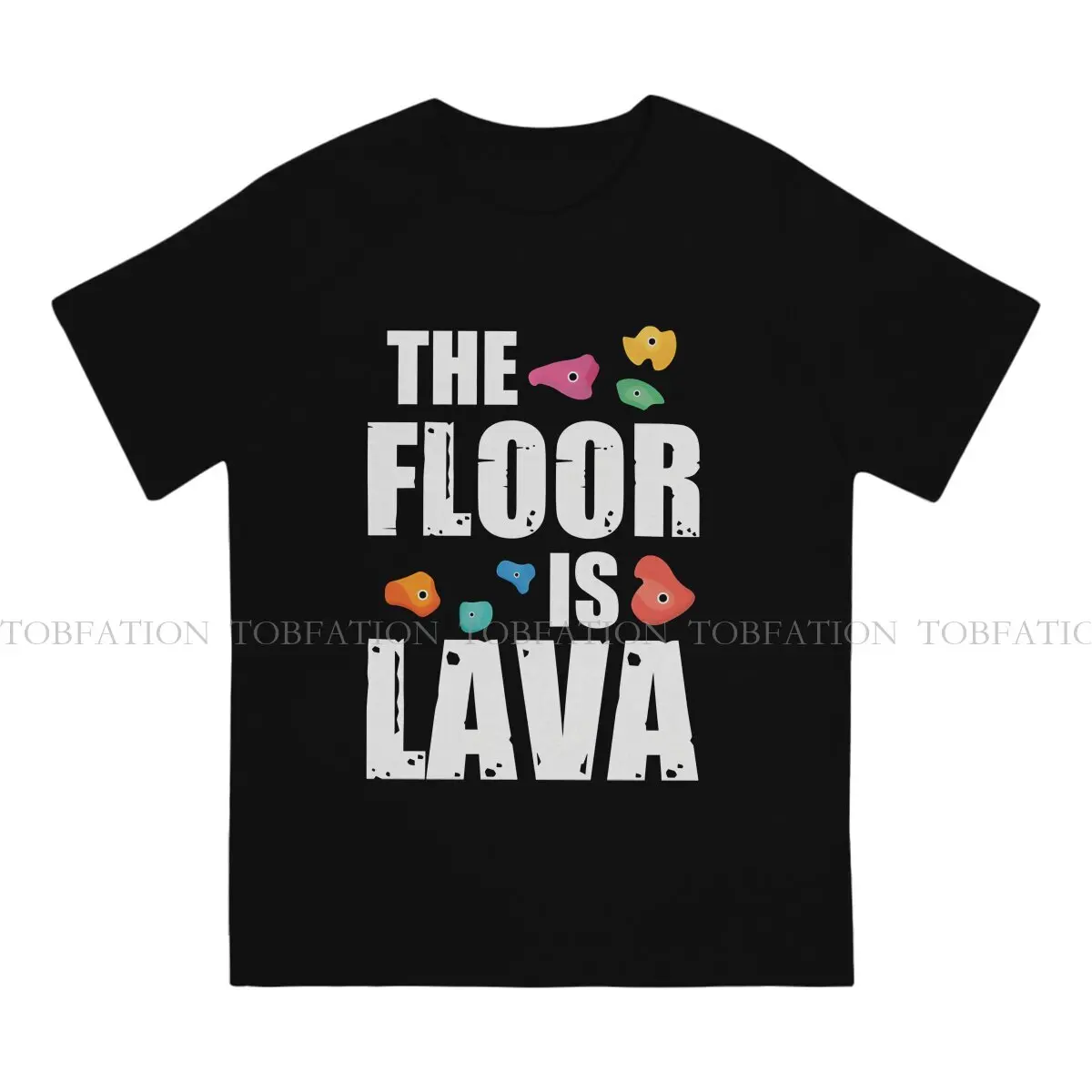 Rock Outfits The Floor Is Lava Men TShirt Mountain Climber O Neck Short Sleeve 100% Cotton T Shirt Humor Birthday Gifts