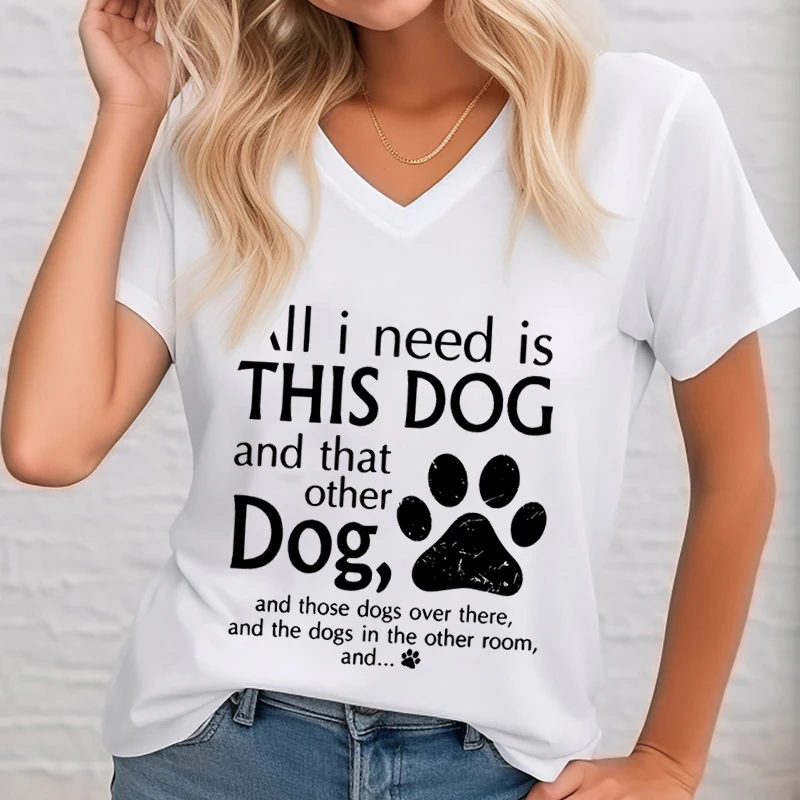 All I Need Is This Dog Woman T-shirts Dog Paw Prints V-neck Animals Lover Graphic T Shirts Women Gift Female Clothing Casual Top