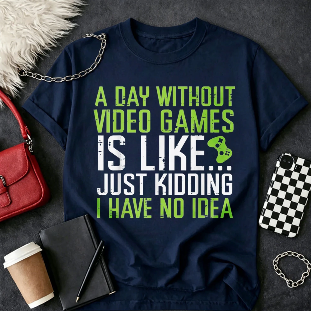 Day Without Video Game Is Like Funny Gaming Men Boys T-Shirt Casual Breathable Funny Outdoors High Quality Cotton Short-sleev