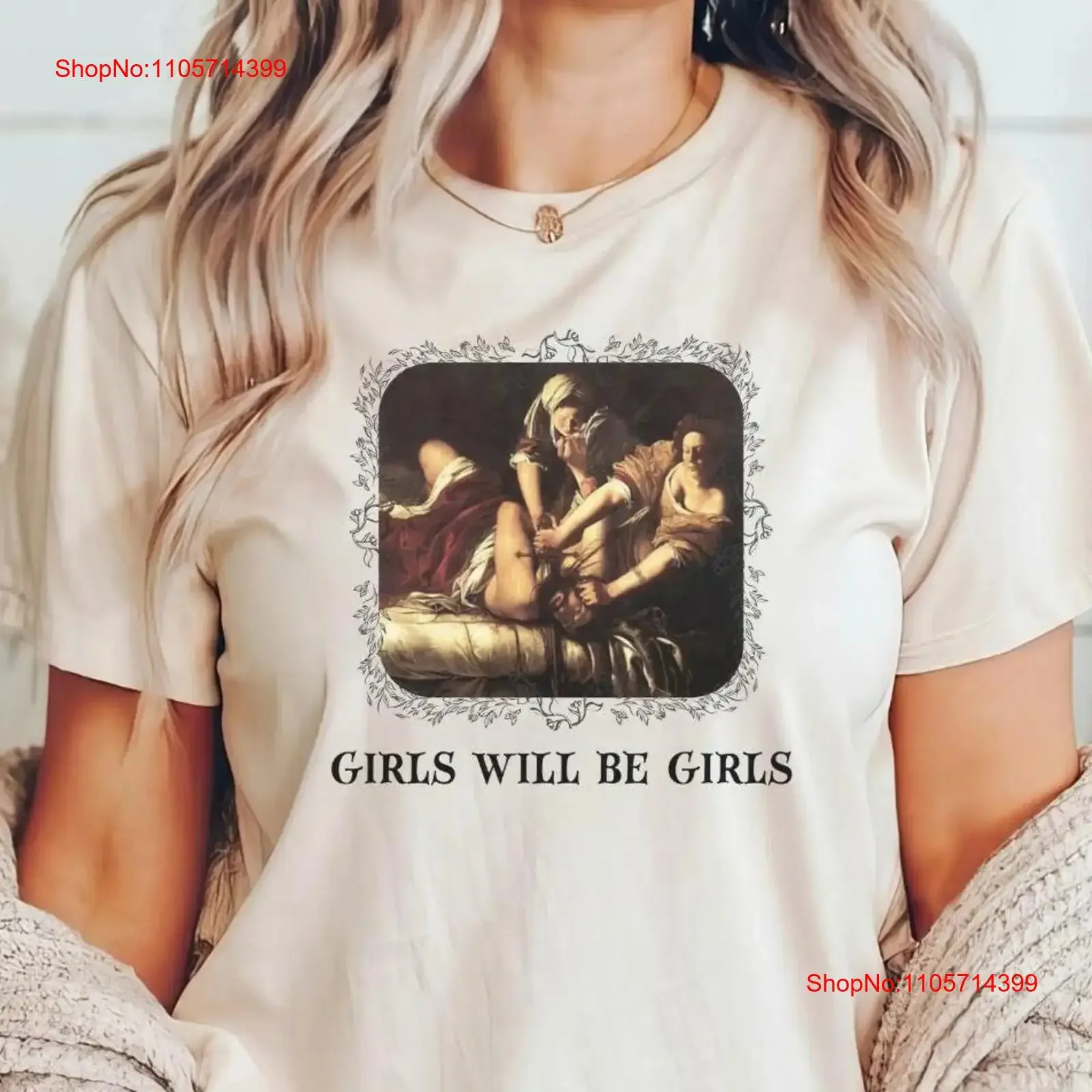 Girls Will Be T Shirt Artemisia Gentileschi Judith Beheading Holofernes Baroque ArT History Lover Classical vintage Washed