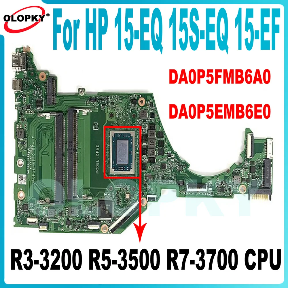

DA0P5FMB6A0 DA0P5EMB6E0 для ноутбука HP 15-EQ 15S-EQ 15-EF, материнская плата с процессором R3-3200 R5-3500 R7-3700 L78723-601 L78726-601 DDR4