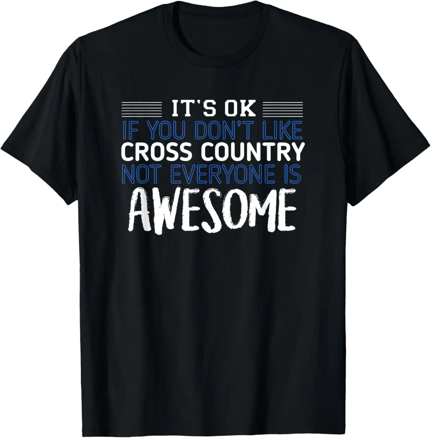 Dont Like Cross Country? Not Everyone is Awesome Track Gift T-Shirt