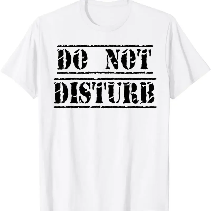 Do Not Disturb T Shirt