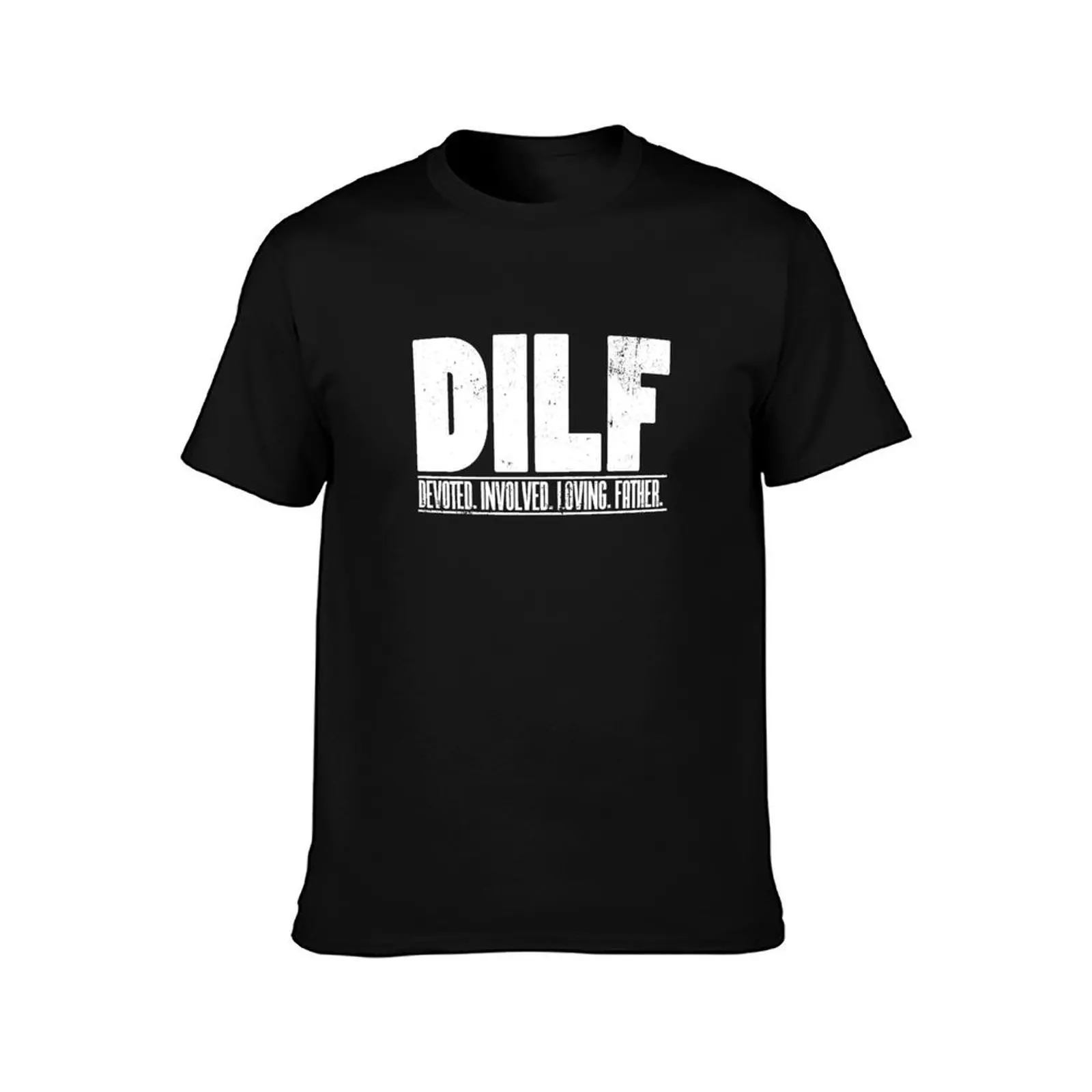 DILF Dedicated Involved Loving Father Funny Dad Gift T-Shirt Casual All Match Short Sleeve T-Shirt