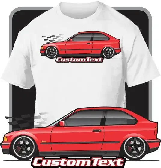 T-Shirt for E36 91 1991 92 1992 93 1993 94 1994 95 1995 96 1996 97 98 1998 1999 316i 318ti 318tds 323ti hatchback Compact