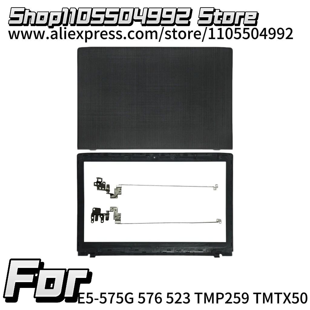 New Laptop Aspire E5-575 E5-575G E5-575T 575TG TMP259 TX50 N16Q2 E5-523 523G Rear Lid Topcase LCD Back Cover/Front Bezel/Black
