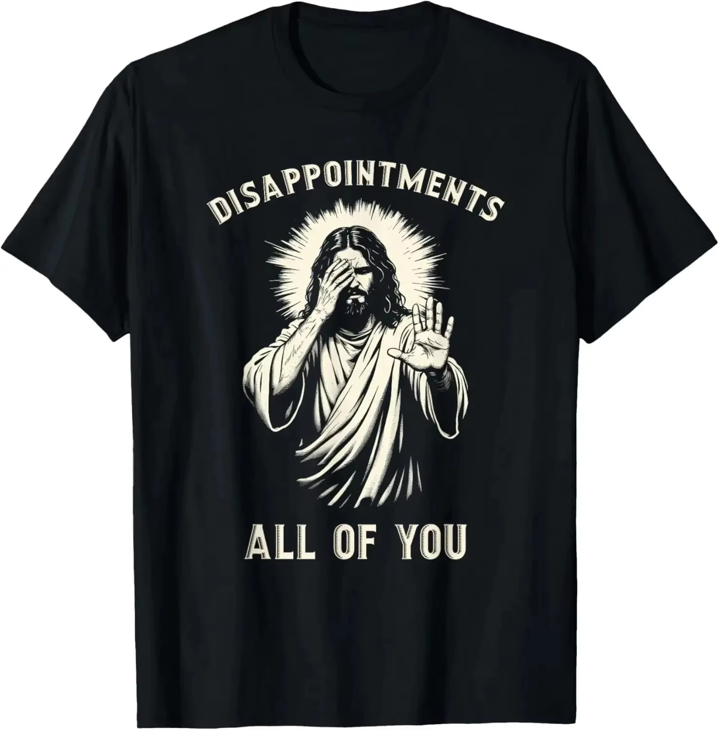 2026 New Funny Cool Disappointments All of You Funny Jesus Christian Faith Meme Custom Printed Graphic T Shirts Women and Men  T