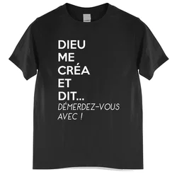 God Created Me And Said Get Away With It T-shirt Funny French Text Humor Gift Tops Casual Cotton Unisex Oversized T Shirt