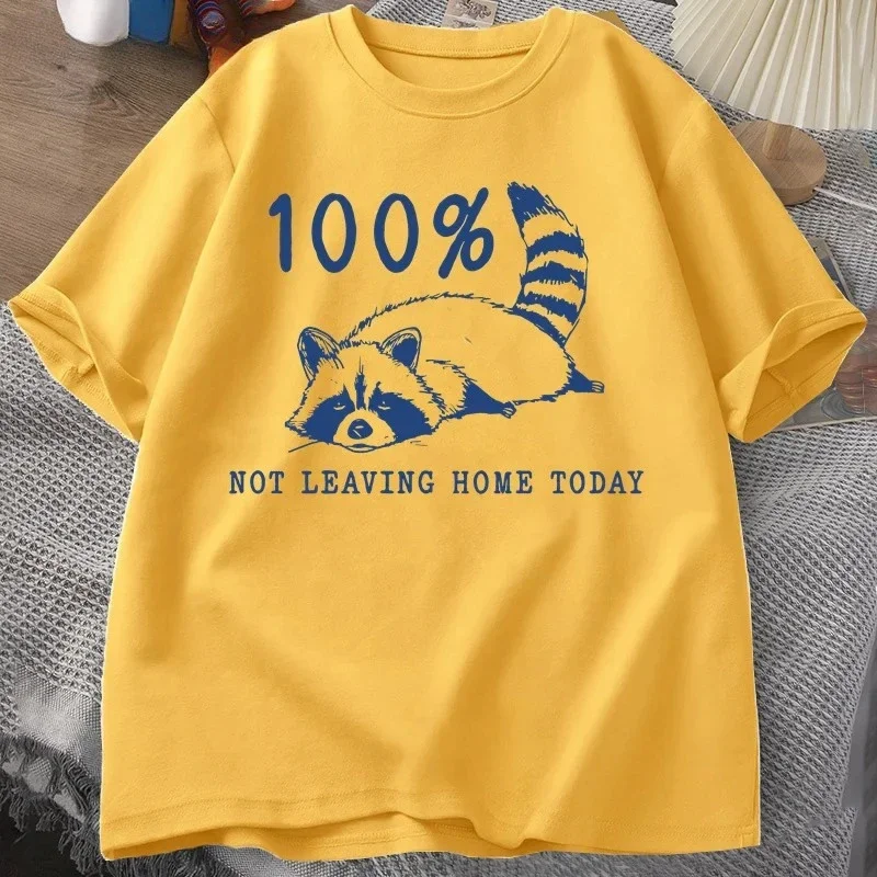 100% Not Leaving Home Today T Shirt Short Sleeve Raccoon Tired Exhausted T-shirt Mom Life Vintage Tees Woman Clothes Summer Y2K