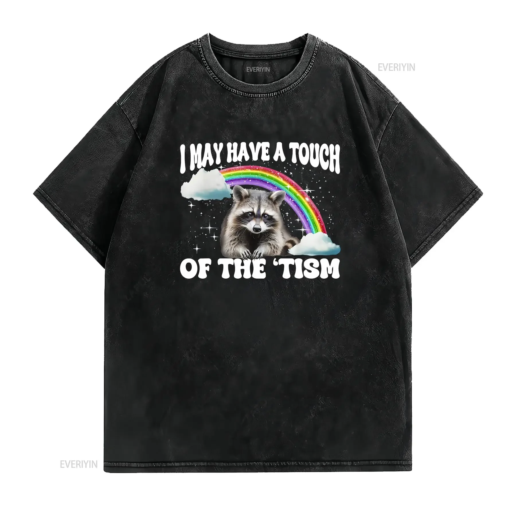 Raccoon Oddly Specific Meme I May Have A Touch Of The 'Tism T Shirt  vintage Washed graphic Comfortable fashion Unisex