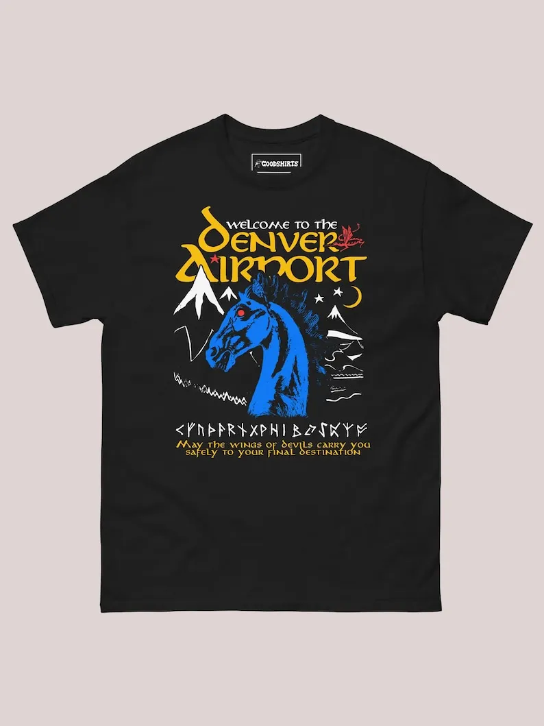 Welcome To The Denver Airport shirt