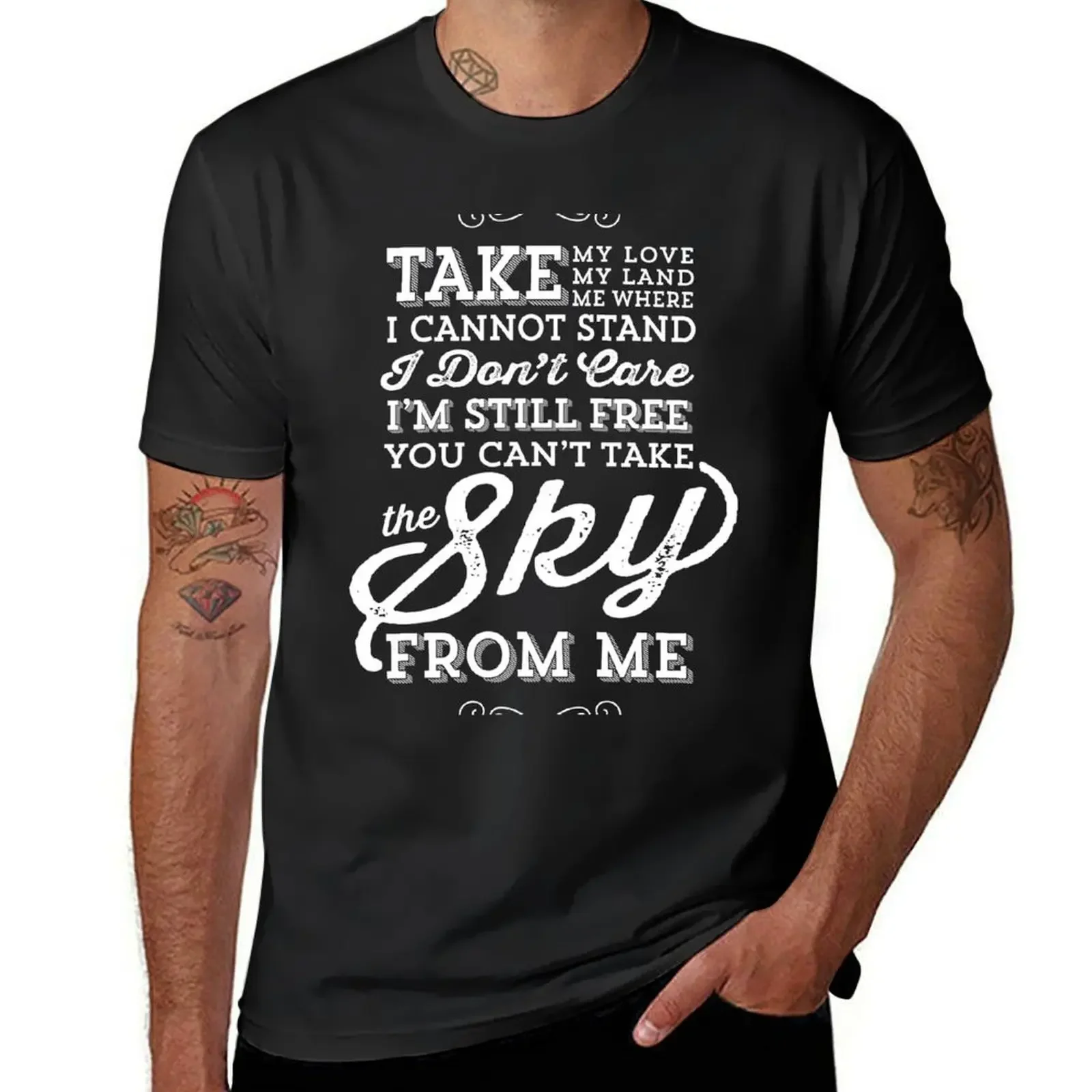 You Can't Take The Sky From Me T-Shirt cute clothes man clothes men t shirts high quality