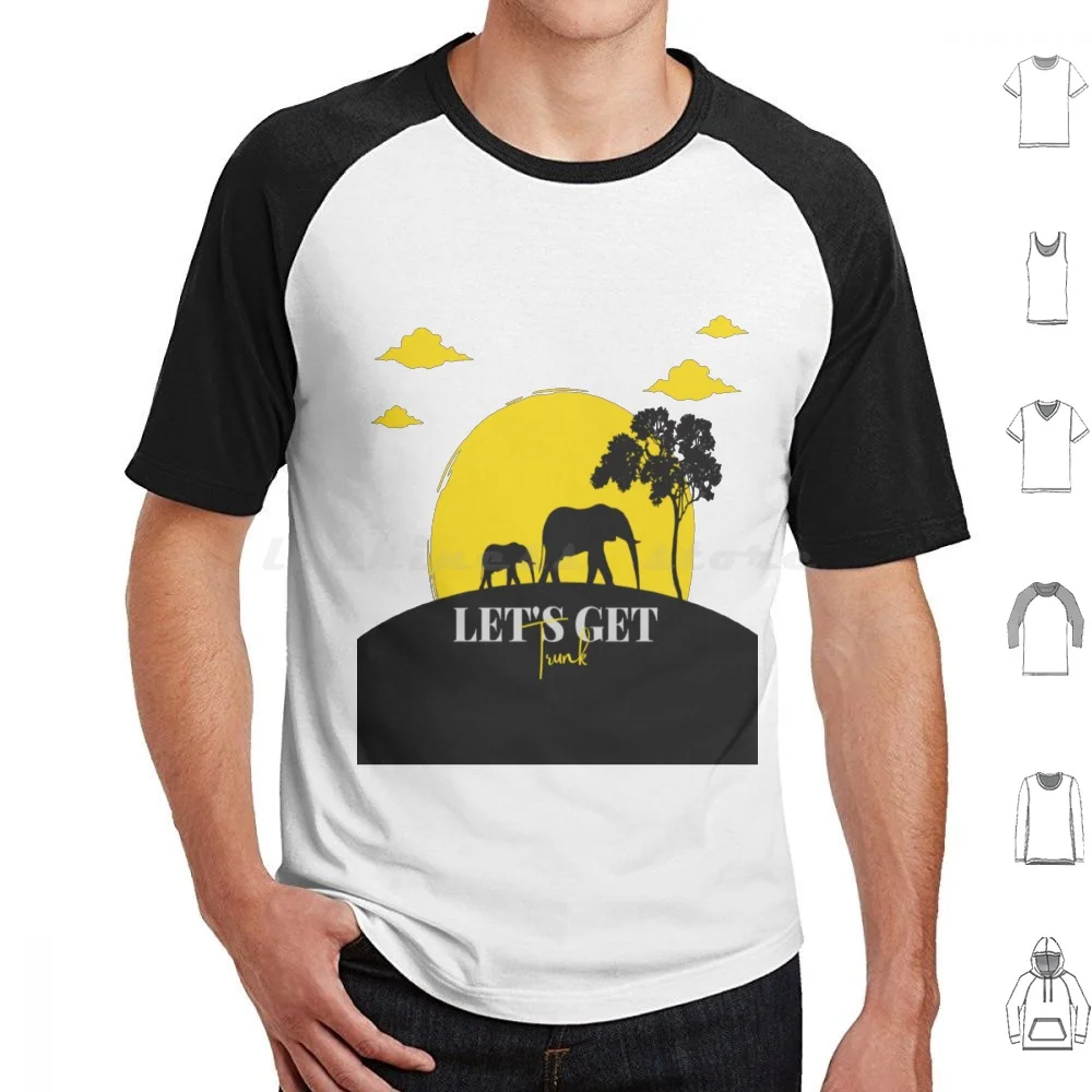 Let'S Get Trunk Shirt , Animals , Elephants , T Shirt Big Size 100% Cotton Animal Bee Beer Buzzed Cider Dolphin Drink Drinking