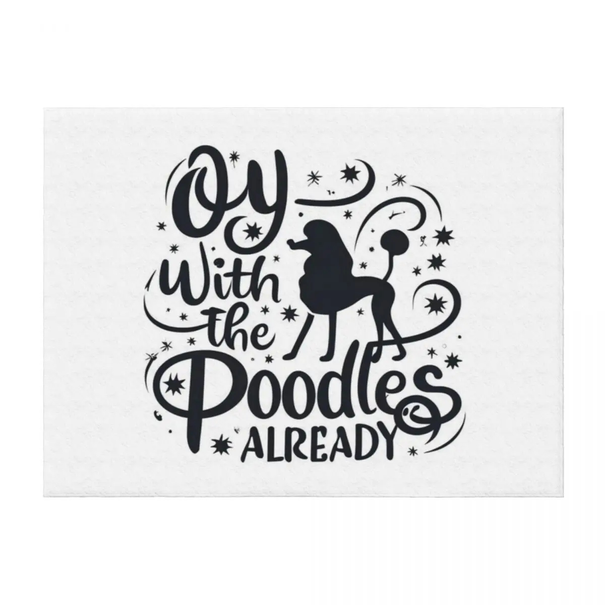 Oy With The Poodles… - image
