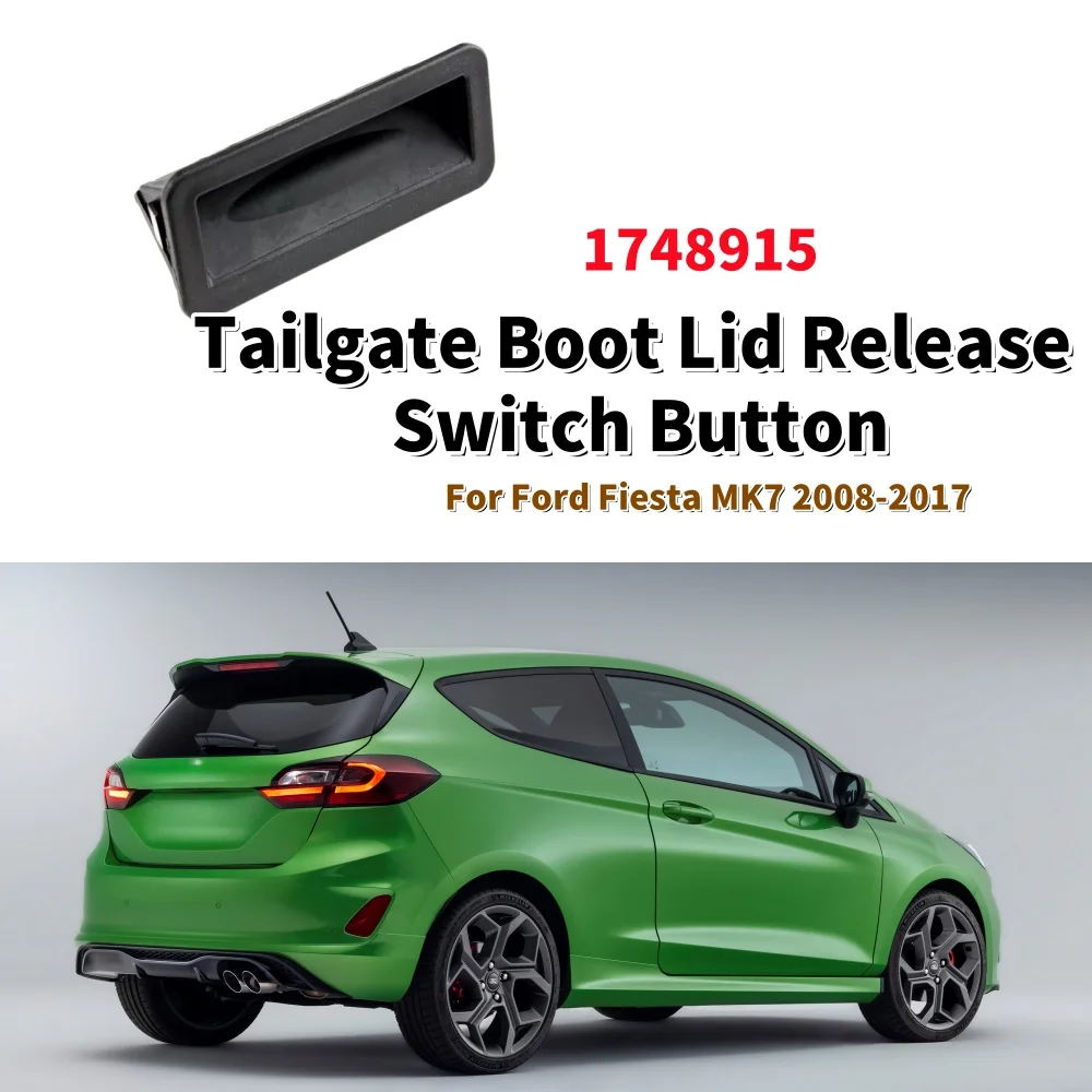 Tailgate Boot Lid Release Switch Button Replacment Part 1748915 Car Control Switch Button For Ford Fiesta MK7 2008-2017