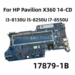 17879-1B For HP Pavilion X360 14-CD Laptop Motherboard With i3-8130U i5-8250U i7-8550U CPU 448.0E809.001B L18163-601 L18165-601