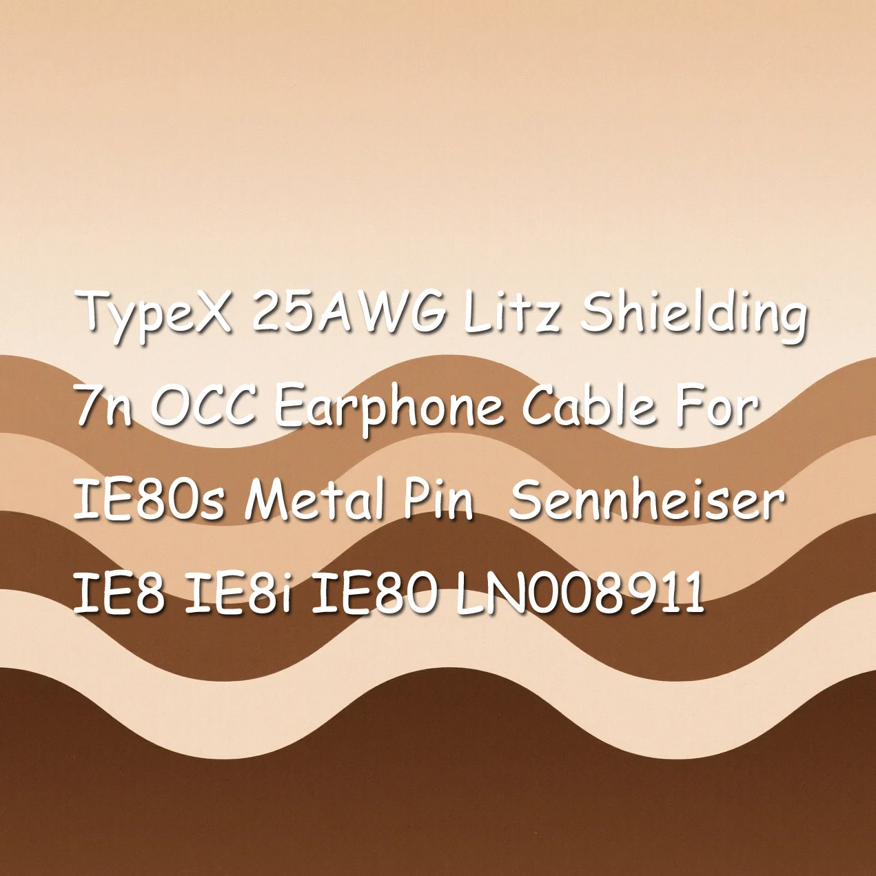 

TypeX 25AWG Litz Shielding 7n OCC Earphone Cable For IE80s Metal Pin Sennheiser IE8 IE8i IE80 LN008911