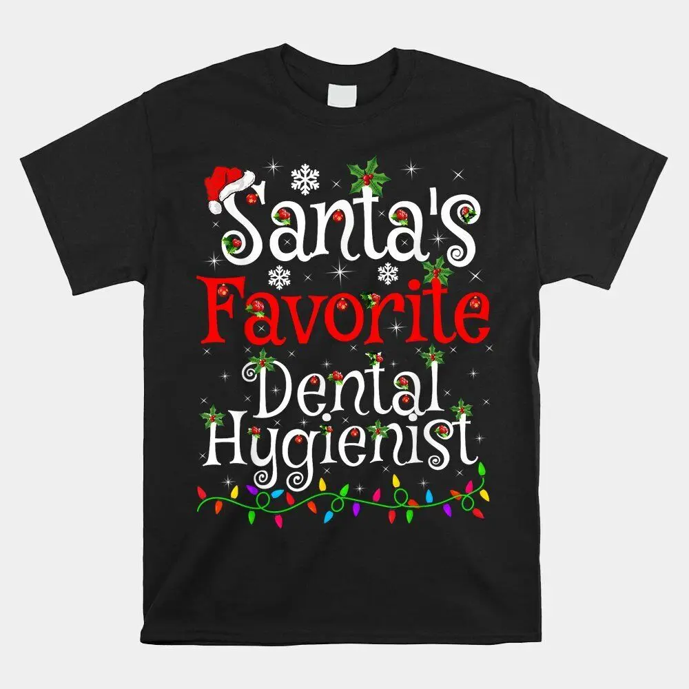 HOT SALE!! Xmas Lighting Santa’S Favorite Dental Hygienist T-shirt Size S-5XL  High Quality 100%Cotton Short Sleeve