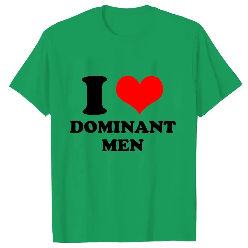 I Love Dominant Men Print T-Shirt Funny Casual Oversized Tees Short Sleeve Tops Harajuku Streetwear Fashion Women Clothes