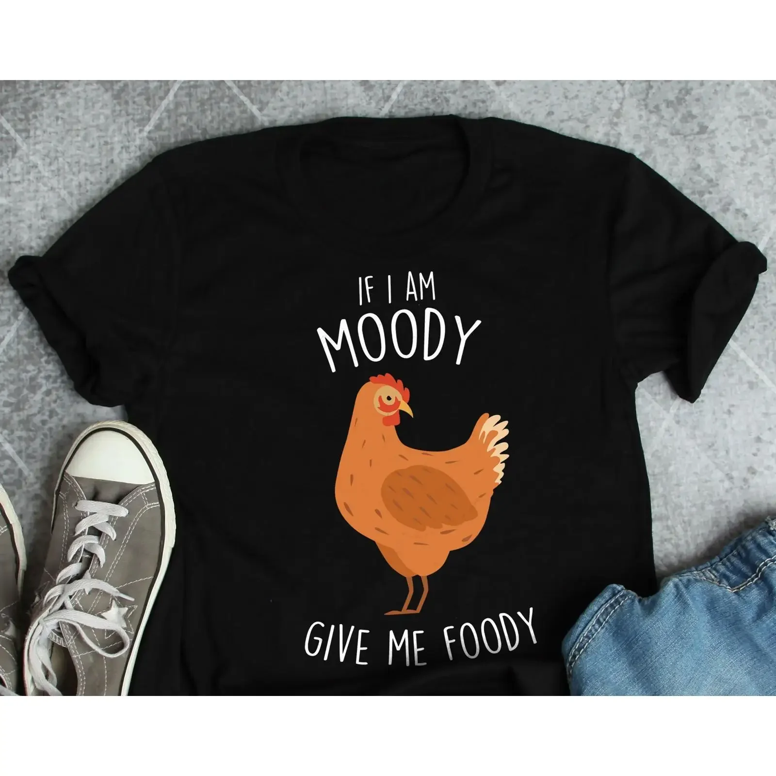 If I Am Moody Give Me Foody Funny Chicken T Shirt Cute Hen Lover Farming Homesteading Casual Top vintage Washed Soft