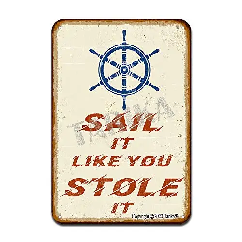 Sail It Like You Stole It Iron Poster Painting Tin Sign Vintage Wall Decor for Cafe Bar Pub Home Beer Decoration Crafts