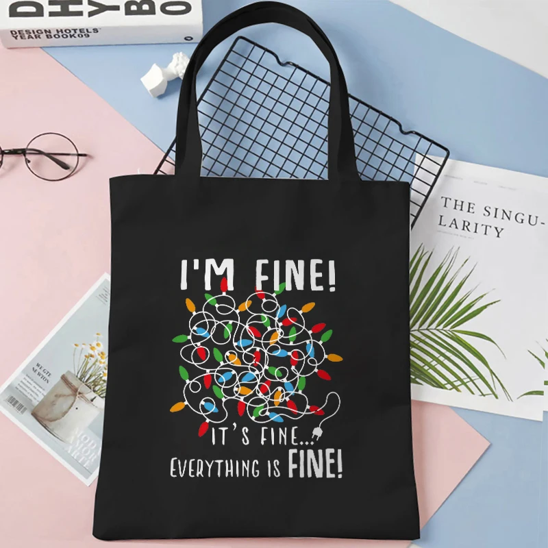 I\'m Fine Everything Is Fine Canvas Tote Shoulder Shopper Bag Women Funny Christmas Light Travel Unisex Hand Bag Teenager Handbag
