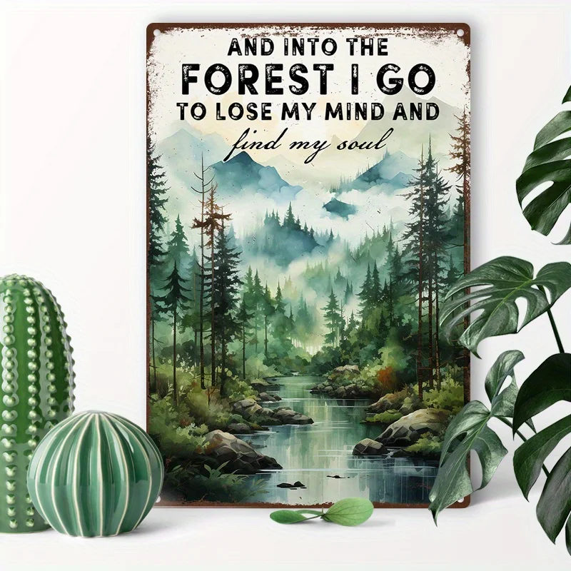 1pc 8x12inch (20x30cm) Aluminum Sign Metal Tin Sign And Into The Forest I Go to Lose My Mind And Find My Soul Hiking  Metal Tin