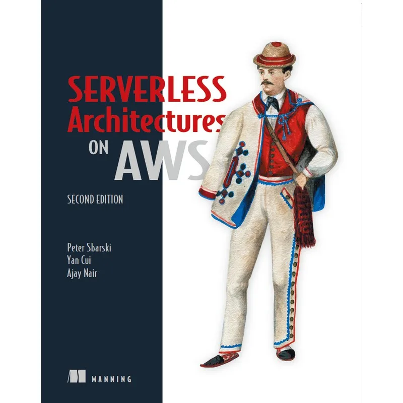 

Serverless Architectures On AWS, 2nd Edition