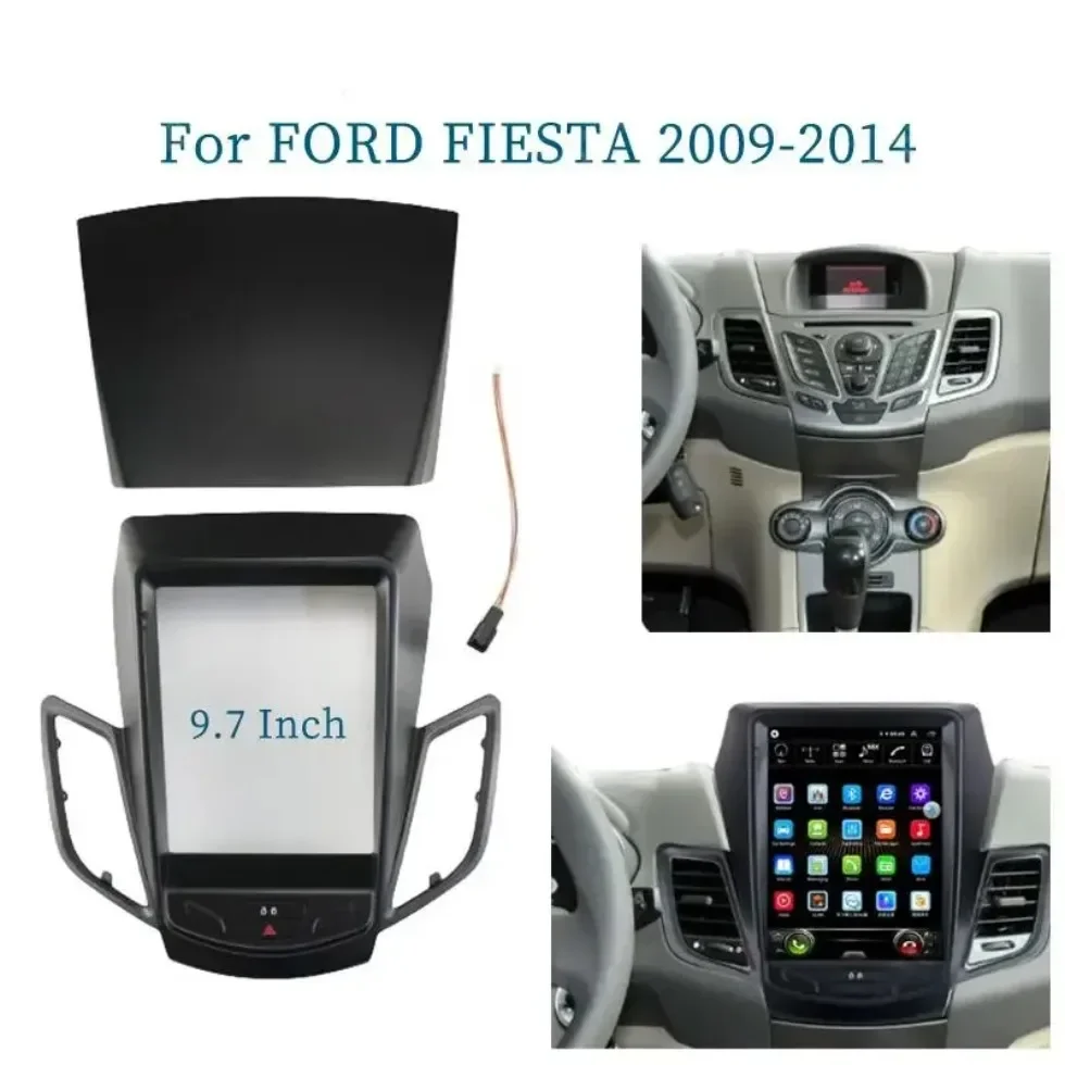 

Автомагнитола для FORD FIESTA 2009-2014 9,7 дюйма, 2 Din, мультимедийная рамка в стиле Tesla, видеоплеер, навигация, DVD-панель, отделка