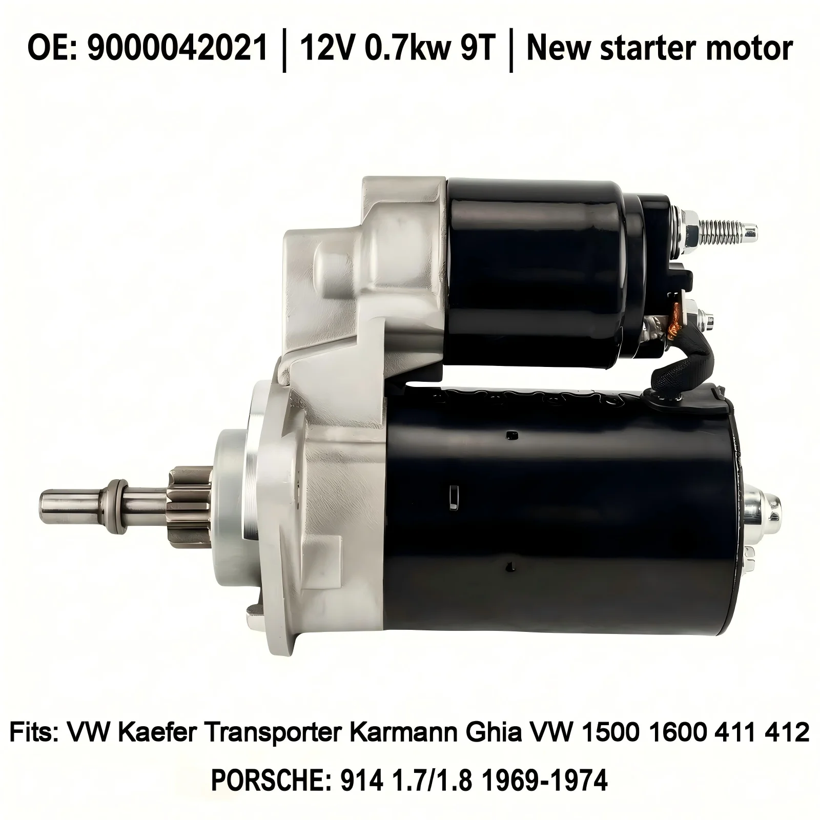 Starter Motor 12V 0.8KW 9T 9000042021 For VW Super Beetle Combi Panel T2 Transporter Karmann Ghia Porsche 914 Air-cooled Engine
