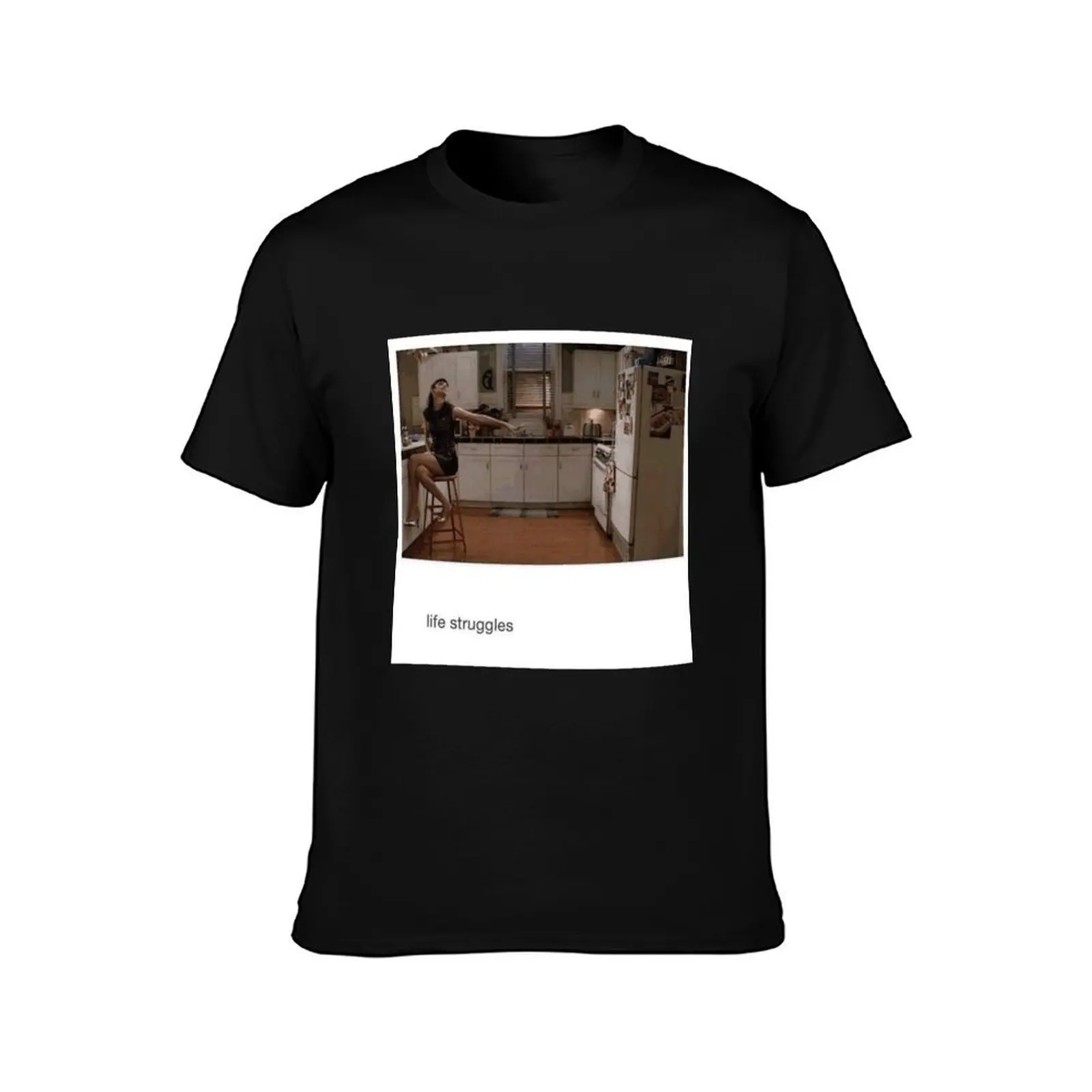life struggles T-Shirt t shirts for man cotton funny T-Shirt